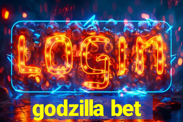 godzilla bet